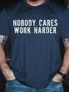 Men's Nobody Cares Work Harder T-Shirt - My Store