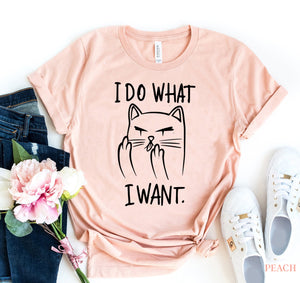 I do what I want T-shirt - My Store