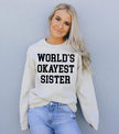 World's Okayest Sister Sweatshirt - My Store