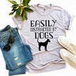 Easily Distracted By Dogs T-shirt - My Store