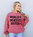 World's Okayest Sister Sweatshirt - My Store