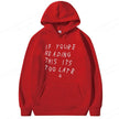 It's Too Late Hoodie - My Store