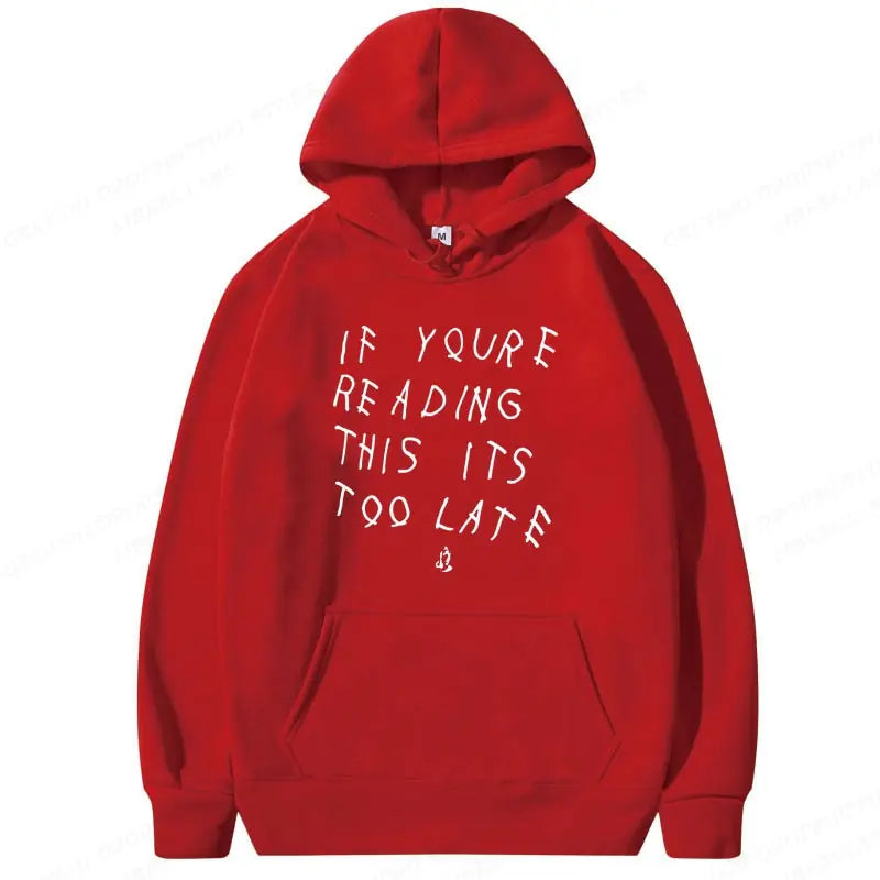 It's Too Late Hoodie - My Store