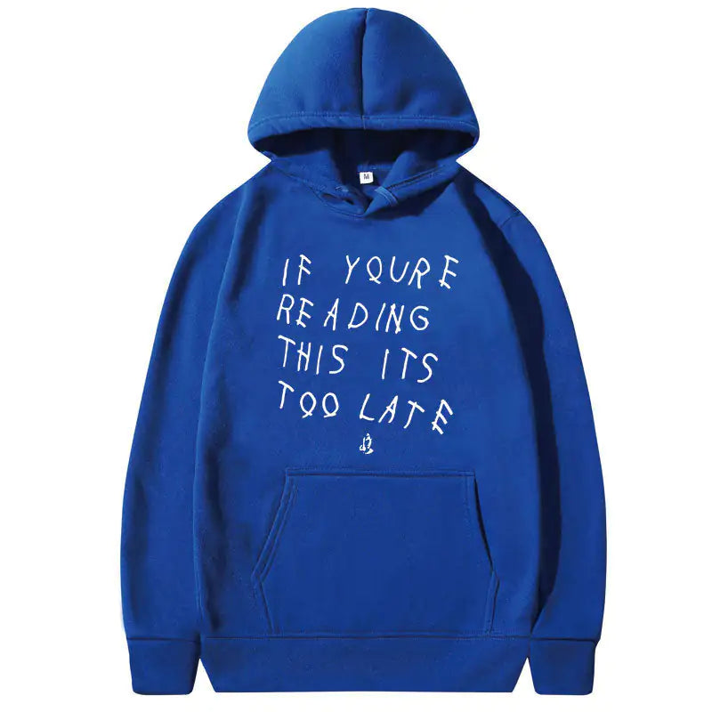 It's Too Late Hoodies