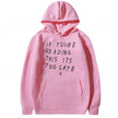 It's Too Late Hoodie - My Store