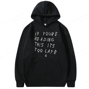 It's Too Late Hoodie - My Store